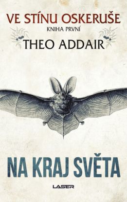 Ve stínu oskeruše – kniha první: Na kraj světa