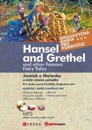 Hansel and Grethel and Other Famous Fairy Tales / Jeníček a Mařenka a další známé pohádky