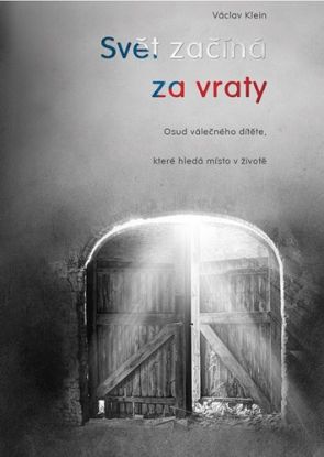 Svět začíná za vraty aneb osud válečného dítěte, které hledá místo v životě