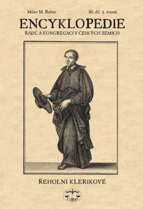 Encyklopedie řádů, kongregací a řeholních společností katolické církve v českých zemích III. - 3 sv