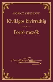 Kivilágos kivirradtig - Forró mezők