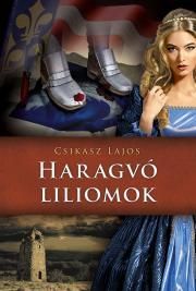 Haragvó liliomok