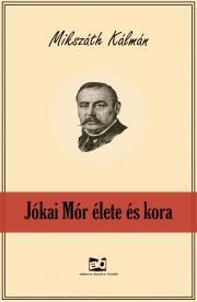Jókai ?Mór élete és kora