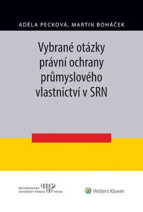 Vybrané otázky právní ochrany průmyslového vlastnictví v SRN