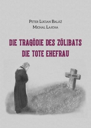 Die Tragödie des Zölibats