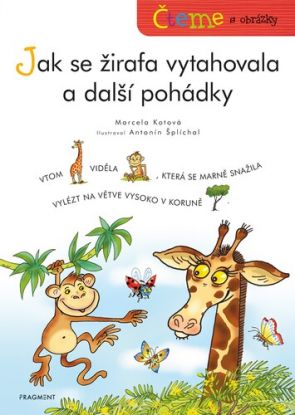 Čteme s obrázky: Jak se žirafa vytahovala a další pohádky