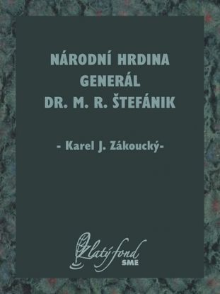 Národní hrdina generál Dr. M. R. Štefánik