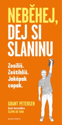 Neběhej, dej si slaninu