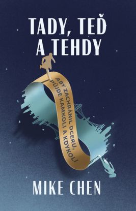 Tady, teď a tehdy