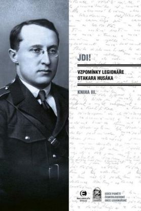 Jdi! - Vzpomínky legionáře Otakara Husáka 3