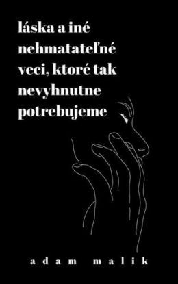 Láska a iné nehmatateľné veci, ktoré tak nevyhnutne potrebujeme