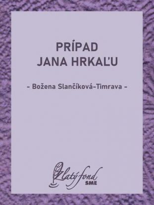 Prípad Jana Hrkaľu