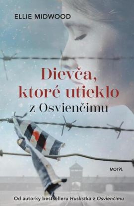 Dievča, ktoré utieklo z Osvienčimu