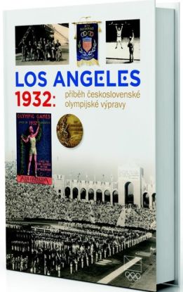 Los Angeles 1932: Příběh československé olympijské výpravy