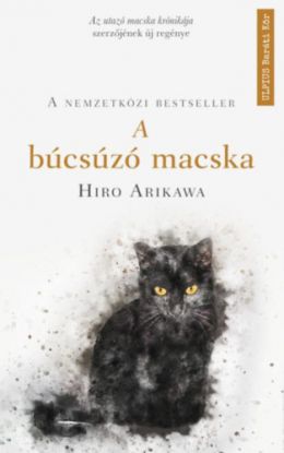 A búcsúzó macska - Az utazó macska krónikája szerzőjének új regénye