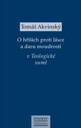 O hříších proti lásce a daru moudrosti v Teologické sumě