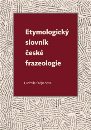 Etymologický slovník české frazeologie