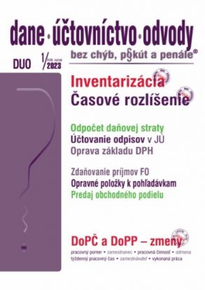 Dane účtovníctvo odvody 1 2023 - Inventarizácia majetku a záväzkov, Časové rozlíšenie nákladov a výnosov, Zmeny v dohodách