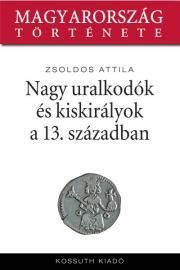 Nagy uralkodók és kiskirályok a 13. században