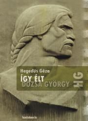 Így élt Dózsa György