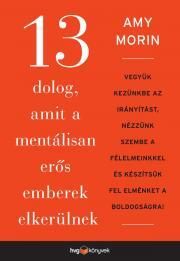 13 dolog, amit a mentálisan erős emberek elkerülnek