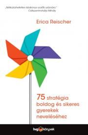 75 stratégia boldog és sikeres gyerekek neveléséhez
