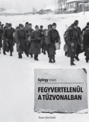 Fegyvertelenül a tűzvonalban