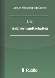 Die Wahlverwandtschaften