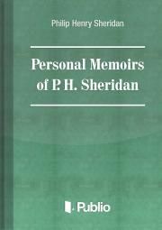 Personal Memoirs of General P. H. Sheridan