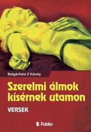 Szerelmi álmok kísérmek utamon