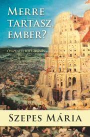 Merre tartasz, ember?