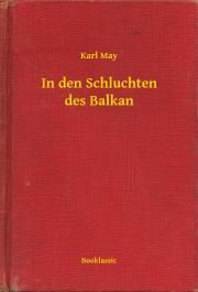 In den Schluchten des Balkan