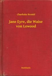 Jane Eyre, die Waise von Lowood
