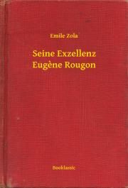 Seine Exzellenz Eugene Rougon