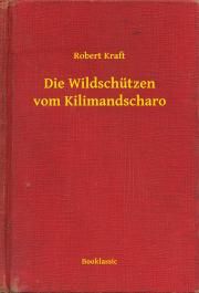 Die Wildschützen vom Kilimandscharo