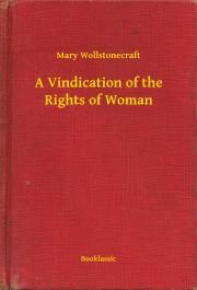 A Vindication of the Rights of Woman
