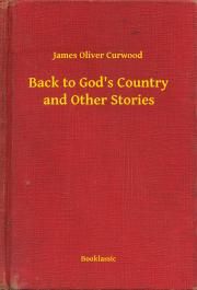 Back to God's Country and Other Stories