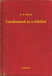 Condemned as a Nihilist