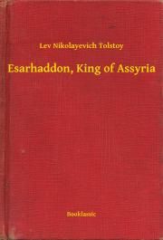 Esarhaddon, King of Assyria