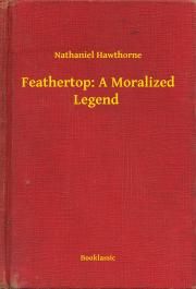 Feathertop: A Moralized Legend