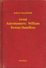 Great Astronomers: William Rowan Hamilton