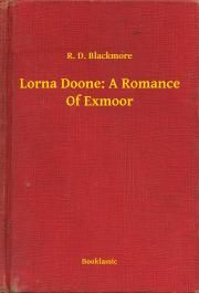 Lorna Doone: A Romance Of Exmoor