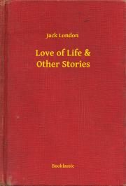 Love of Life & Other Stories