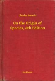 On the Origin of Species, 6th Edition