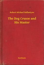 The Dog Crusoe and His Master
