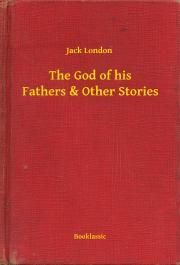 The God of his Fathers & Other Stories