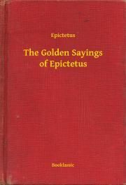 The Golden Sayings of Epictetus