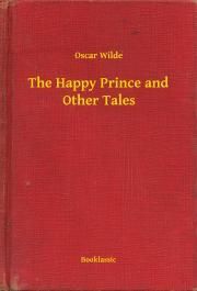 The Happy Prince and Other Tales