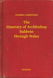 The Itinerary of Archbishop Baldwin through Wales