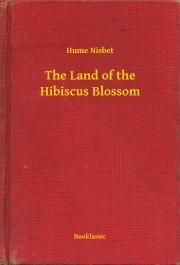 The Land of the Hibiscus Blossom